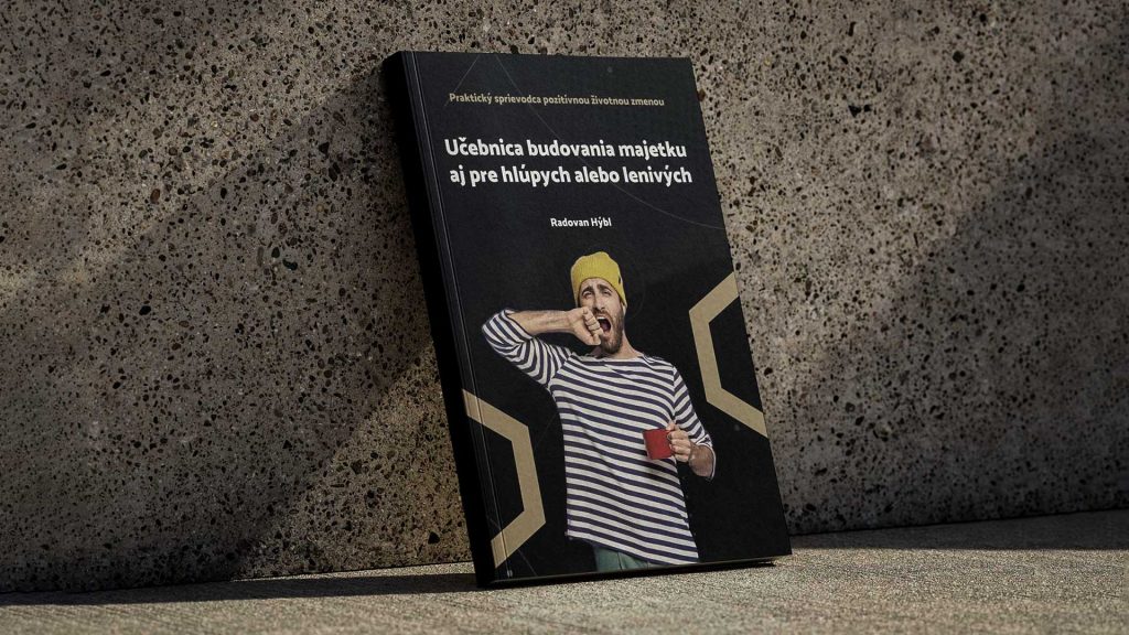 Učebnica budovania majetku aj pre hlúpych alebo lenivých 